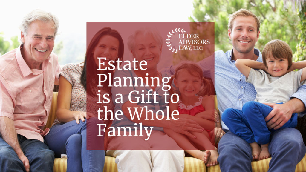 Estate Planning is a Gift to the Whole Family