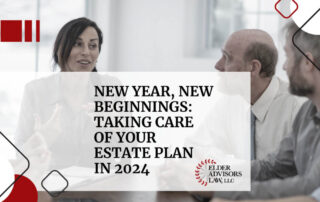 New Year New Beginnings Taking Care of Your Estate Plan in 2024