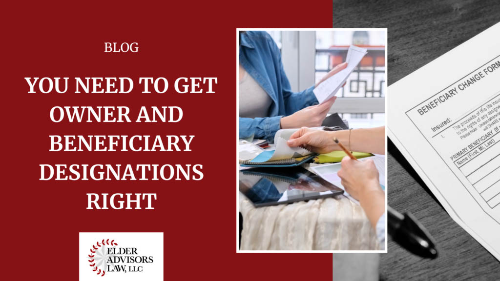 You Need to Get Owner and Beneficiary Designations Right